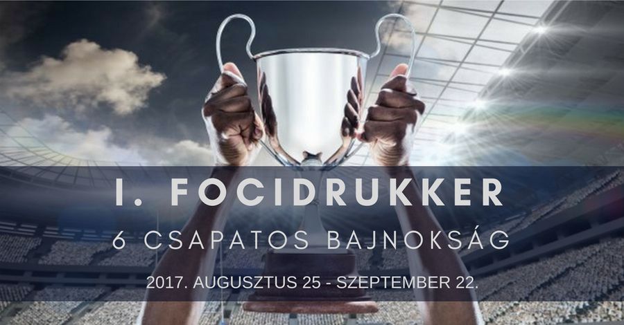 I. FociDrukker 6 csapatos bajnokság